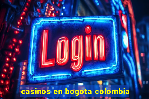 casinos en bogota colombia